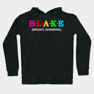 Blake - Bright, Shinning. Hoodie